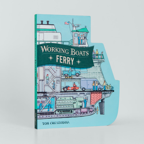 Working Boats: Ferry (A Boat-Shaped, Look-Inside Board Book for Toddlers) by Tom Crestodina, 9781632176608