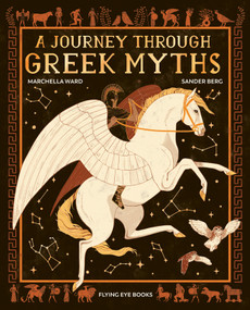 A Journey Through Greek Myths by Marchella Ward, Sander Berg, 9781838743567