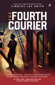 The Fourth Courier by Timothy Jay Smith, 9781971225098