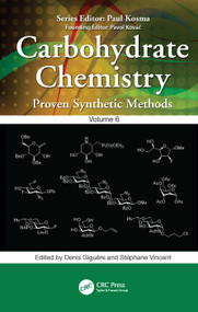 Carbohydrate Chemistry (Proven Synthetic Methods, Volume 6) by Denis Giguère, Stéphane P. Vincent, 9780367495749