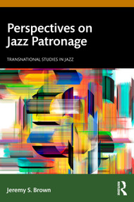 Perspectives on Jazz Patronage by Jeremy S. Brown, 9781032405780