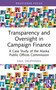 Transparency and Oversight in Campaign Finance (A Case Study of the Alaska Public Offices Commission) by Paul Dauphinais, 9781041319030
