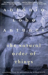The Natural Order of Things by António Lobo Antunes, Richard Zenith, 9780802138132