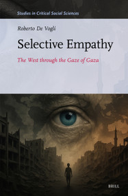 Selective Empathy (The West through the Gaze of Gaza) by Roberto De Vogli, 9789004766303