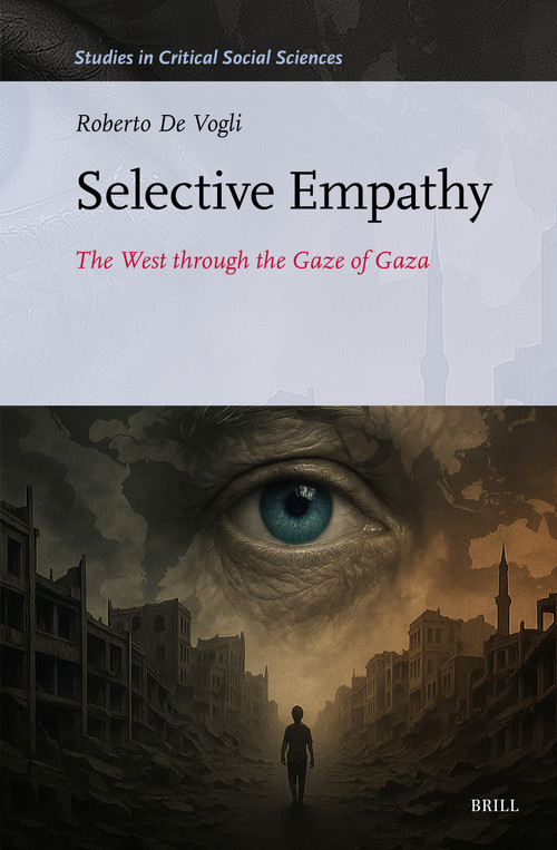 Selective Empathy (The West through the Gaze of Gaza) by Roberto De Vogli, 9789004766303