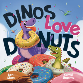 Dinos Love Donuts by Ben Okon, Komal Sharma, 9798217321025
