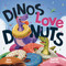 Dinos Love Donuts by Ben Okon, Komal Sharma, 9798217321025