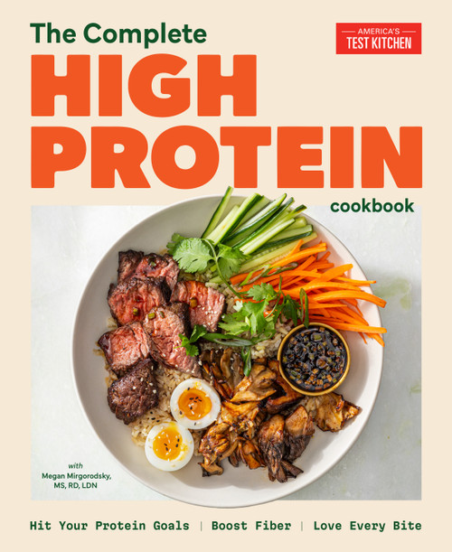 The Complete High-Protein Cookbook (Hit Your Protein Goals, Boost Fiber, Love Every Bite) by America's Test Kitchen, 9781966027072