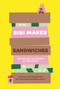 Bibi Makes Sandwiches (Join Bibi and friends for a cut-and-paste sandwich party!) by Gaia Stella, 9781923503007