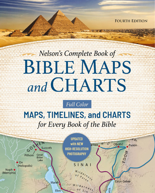 Nelson's Complete Book of Bible Maps and Charts, Fourth Edition (Full-Color Maps, Timelines, and Charts for Every Book of the Bible), 9780310180630