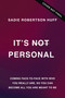 It's Not Personal (Coming Face-to-Face with Who You Really Are, so You Can Become All You Are Meant to Be) by Sadie Robertson Huff, 9780785289920