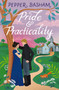 Pride and Practicality (A low-spice, high-swoon Regency rom-com) by Pepper Basham, 9780840717719