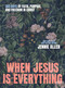 When Jesus is Everything (365 Days of Faith, Purpose, and Freedom in Christ) by Jennie Allen, 9781400250158