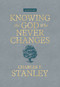 Knowing the God Who Never Changes (A 365-Day Devotional for Walking with the One Who Cares for You Most) by Charles F. Stanley, 9781400255481