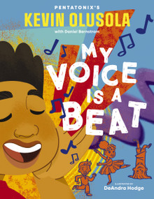 My Voice Is a Beat by Kevin Olusola, DeAndra Hodge, 9781400256679