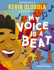 My Voice Is a Beat by Kevin Olusola, DeAndra Hodge, 9781400256679