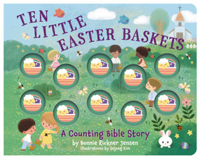 Ten Little Easter Baskets by Bonnie Rickner Jensen, Sejung Kim, 9781400257881