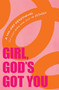 Girl, God's Got You (A 100-Day Devotional for Every High, Low, and In-Between) by Suzanne Hadley Gosselin, 9781400258116