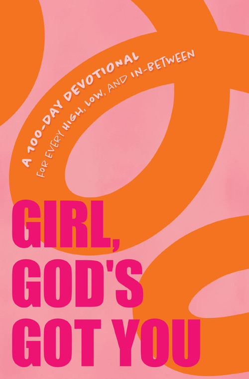 Girl, God's Got You (A 100-Day Devotional for Every High, Low, and In-Between) by Suzanne Hadley Gosselin, 9781400258116