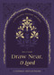 Draw Near, O Lord (A Yearlong Prayer Journey - Catholic Reflections) by Nell O'Leary, 9781400259199