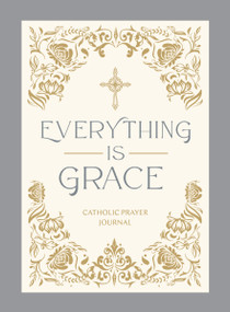 Everything Is Grace (Catholic Prayer Journal), 9781400259885