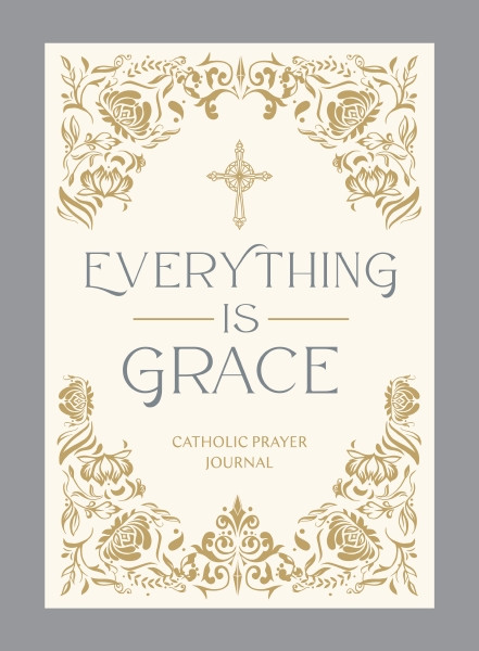 Everything Is Grace (Catholic Prayer Journal), 9781400259885