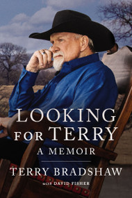 Looking for Terry (A Memoir) by Terry Bradshaw, 9781400260270