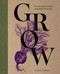 Grow (The Complete Guide to Vegetable Gardening) by Laura Sorkin, 9781400340958