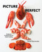 Picture Perfect (Cooking by Photograph) by Derek Bissonnette, 9781400346936