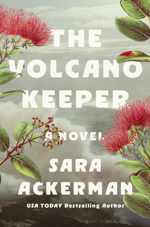The Volcano Keeper (A Novel) by Sara Ackerman, 9781400348008