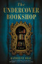 The Undercover Bookshop (A Novel) by Katherine Reay, 9781400352579