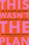 This Wasn't the Plan (How to Surrender Your Stuck and Set Your Soul in Motion) by Mac Bridges, Kenz Durham, 9781400353934