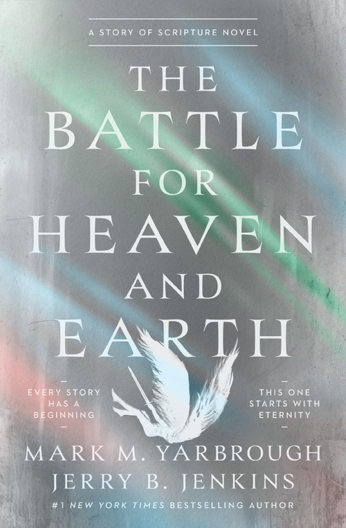 The Battle for Heaven and Earth (A Story of Scripture Novel) by Mark Yarbrough, Jerry B. Jenkins, 9781400356126