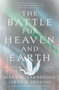 The Battle for Heaven and Earth (A Story of Scripture Novel) by Mark M. Yarbrough, Jerry B. Jenkins, 9781400356126