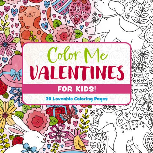 Color Me Valentines (for Kids!) (30 Lovable Coloring Pages) by Editors of Cider Mill Press, 9781400356782