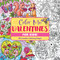 Color Me Valentines (for Kids!) (30 Lovable Coloring Pages) by Editors of Cider Mill Press, 9781400356782