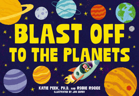 Blastoff to the Planets by Katie Peek, 9781400357123