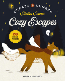 Cozy Escapes: Create by Number (Sticker Scenes) by Megan Lindsey, 9781400359721