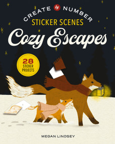 Cozy Escapes: Create by Number the (Sticker Scenes) by Megan Lindsey, 9781400359721