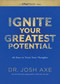 Ignite Your Greatest Potential (60 Days to Train Your Thoughts) by Dr. Josh Axe, 9781400359905