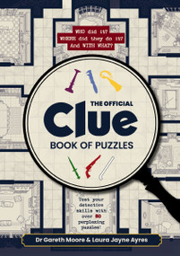 The Official Clue Book of Puzzles (Test Your Detective Skills with over 80 Perplexing Puzzles) by Dr. Gareth Moore, Laura Jayne Ayres, 9781400360116