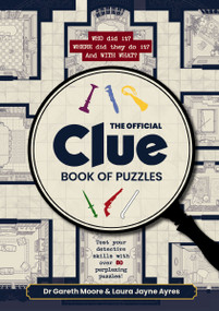 The Official Clue Book of Puzzles (Test Your Detective Skills with over 80 Perplexing Puzzles) by Dr. Gareth Moore, Laura Jayne Ayres, 9781400360116