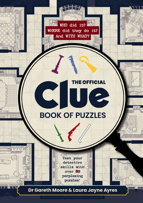 The Official Clue Book of Puzzles (Test Your Detective Skills with over 80 Perplexing Puzzles) by Dr. Gareth Moore, Laura Jayne Ayres, 9781400360116