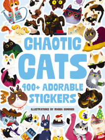 Chaotic Cats (400+ Adorable Stickers) by Editors of Cider Mill Press, Rhoda Domingo, 9781400360130