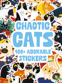 Chaotic Cats (400+ Adorable Stickers) by Editors of Cider Mill Press, Rhoda Domingo, 9781400360130