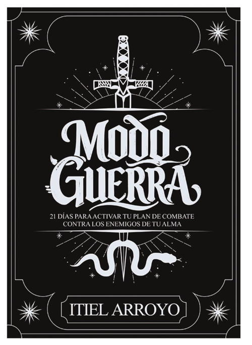 Modo guerra (21 días para activar tu plan de combate contra los enemigos de tu alma) (Spanish Edition) by Itiel Arroyo, 9780829775419