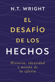 El desafío de los Hechos (Historia, identidad y misión de la iglesia) (Spanish Edition) by N. T. Wright, 9791387625498