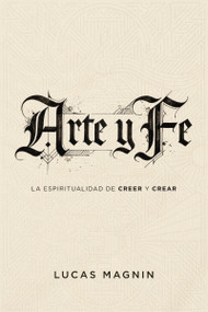 Arte y Fe (La espiritualidad de creer y crear) (Spanish Edition) by Lucas Magnin, José de Segovia, 9791387625511