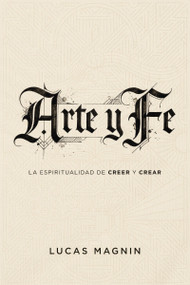 Arte y Fe (La espiritualidad de creer y crear) (Spanish Edition) by Lucas Magnin, José de Segovia, 9791387625511