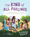 The King of All Feelings (30 Rhyming Devotions on the Lord Who Knows You Deeply and Loves You Completely) by Rousseaux Brasseur, Begona Corbalan, 9780310166917